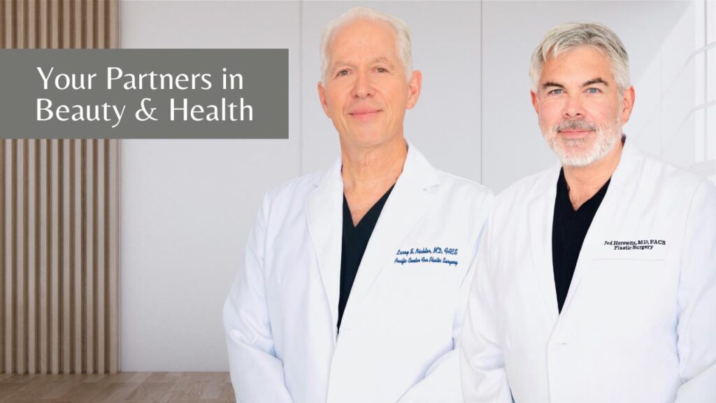 Dr. Horowitz and Dr. Nichter, Plastic Surgeons at Pacific Center for Plastic Surgery in Newport Beach